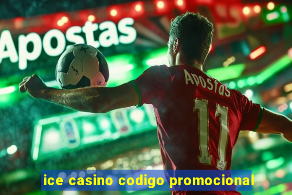 ice casino codigo promocional